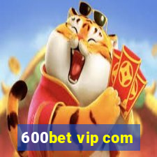 600bet vip com